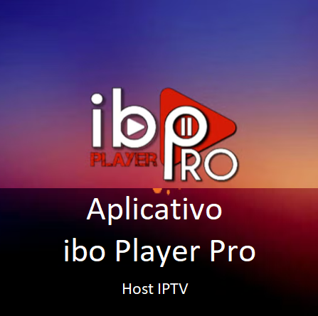 IBO Player Pro - App IPTV Multiplataforma